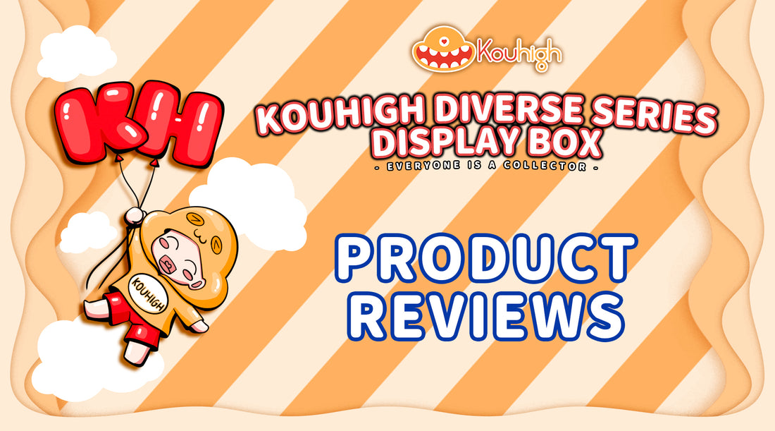 Testimonials: Kouhigh Diverse Series Display Boxes Ambassadors